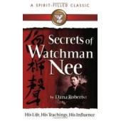 Secrets of Watchman Nee by Dana Roberts